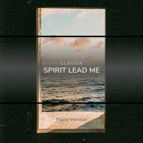 Spirit Lead Me (Piano Version)