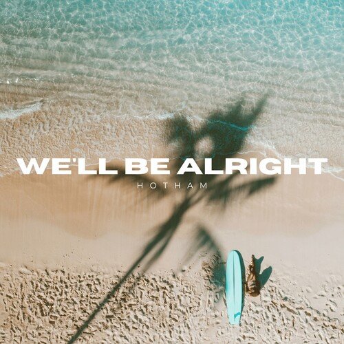 We'll Be Alright