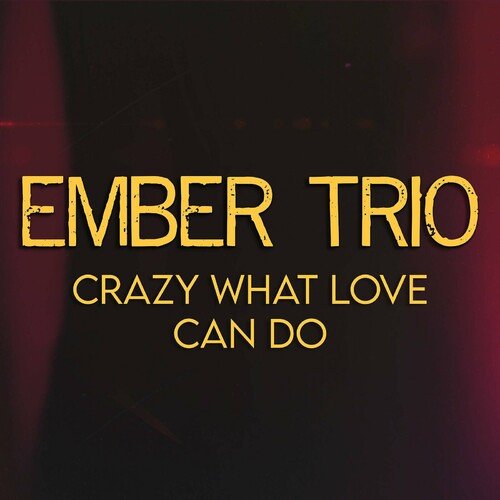 Crazy What Love Can Do