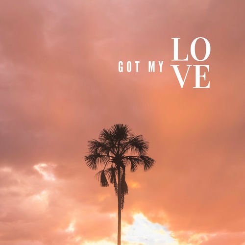 Got My Love